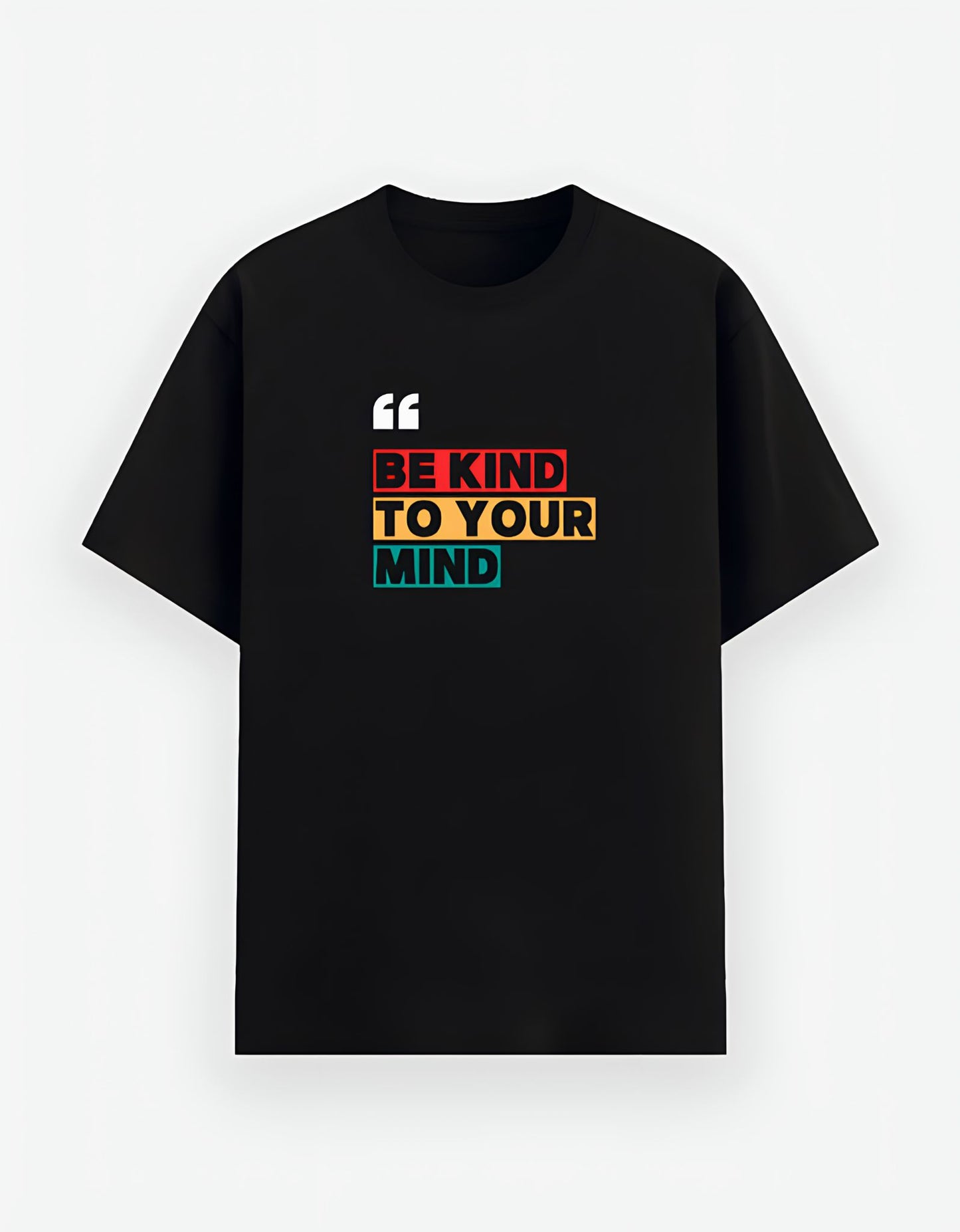 Be Kind To Your Mind Poly-Cotton T-Shirt