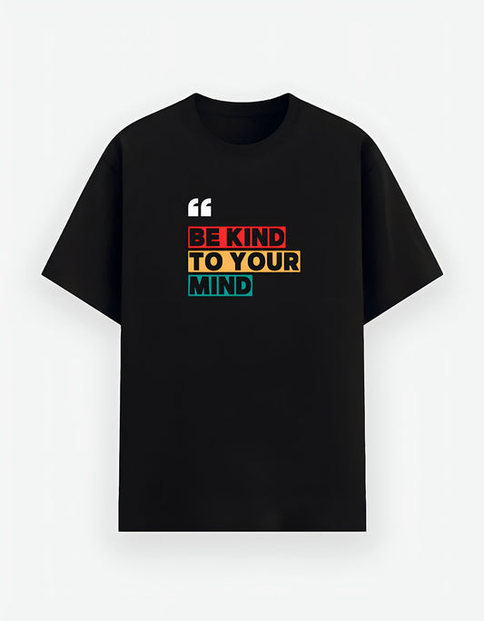 Be Kind To Your Mind Poly-Cotton T-Shirt